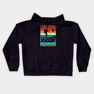 I Was Social Distancing Before It Was Cool Kids Hoodie